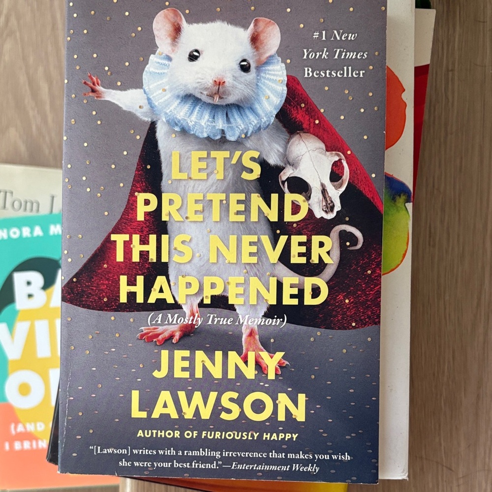 Let’s pretend this never happened by Jenny Lawson